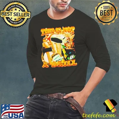 Hammer this is not a drill shirt