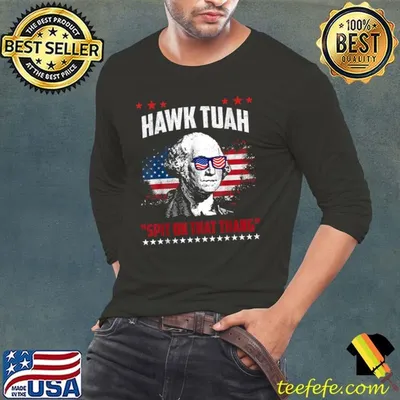 Hawk Tush Spit on that Thang Washington George Sunglasses USa Flag T-Shirt