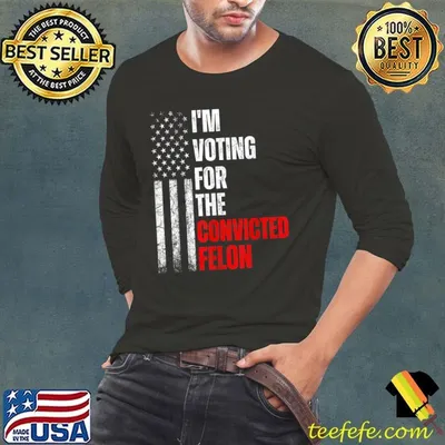 I Am Voting for the Convicted Felon Trump 2024 American Flag T-Shirt