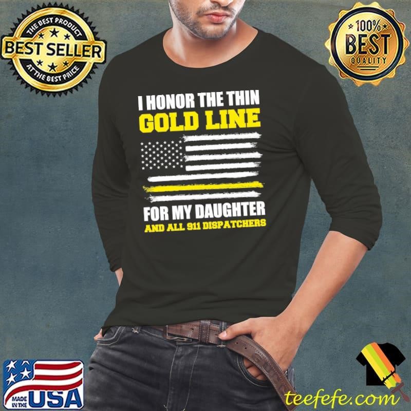 I Honor The Thin Gold Line For My Daughter Usa Flag Dispatchers T-Shirt