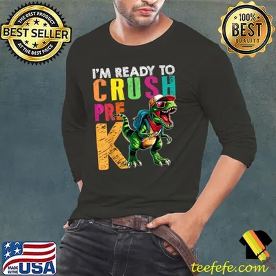 I'm Ready To Crush Pre K Back to School T Rex T-Shirt