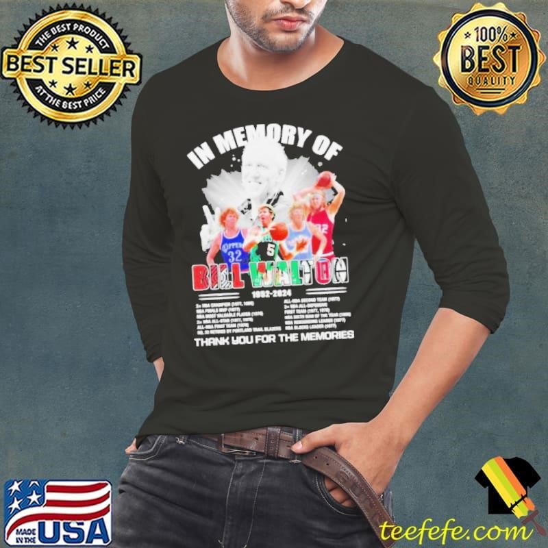 In Memory Of Bill Walton 1952 2024 Thank You For The Memories Long Sleeve Tee