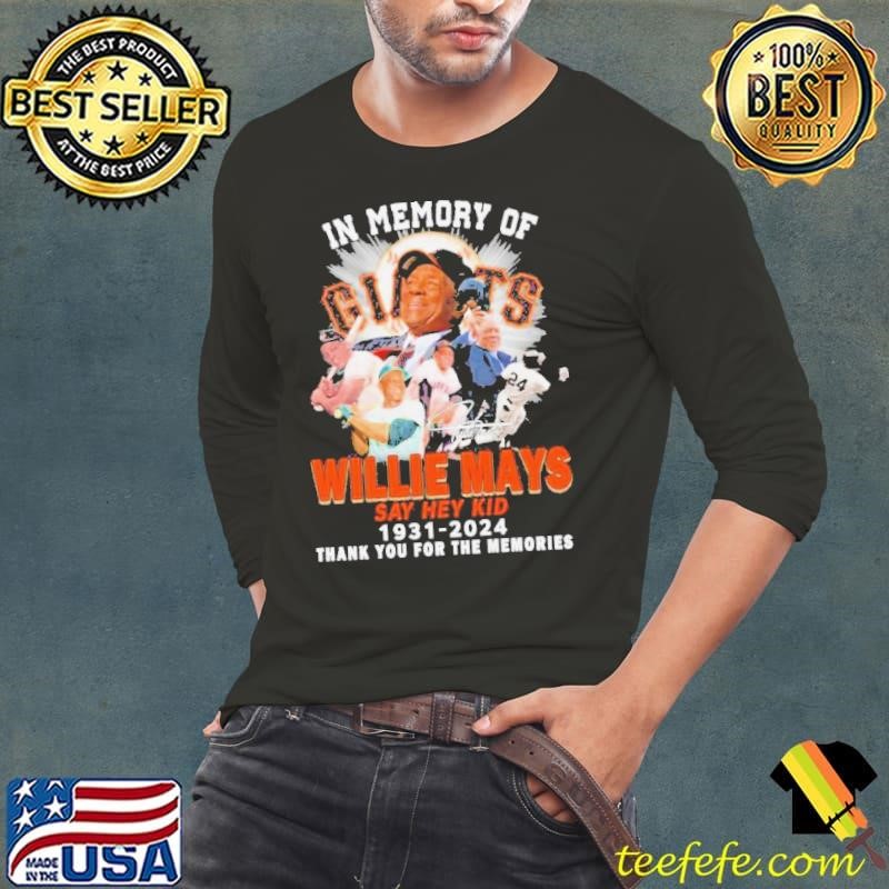 In Memory Of Willie Mays Say Hey Kid 1931-2024 Thank You For The Memories Long Sleeve Tee