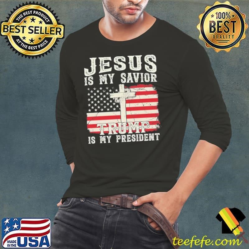 Jesus Is My Savior Trump Is My President 2024 American Flag Long Sleeve Tee