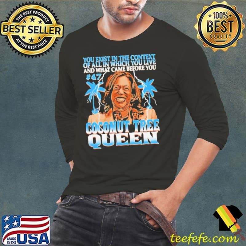 Kamala Harris Coconut Tree Queen Long Sleeve Tee