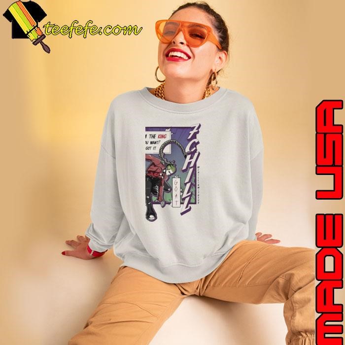 King 7Chill Yes Im The King What You Want You Got It Sweatshirt