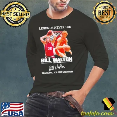Legends Never Die Bill Walton Portland Trail Blazers 1952-2024 Thank You For The Memories Signatures Shirt