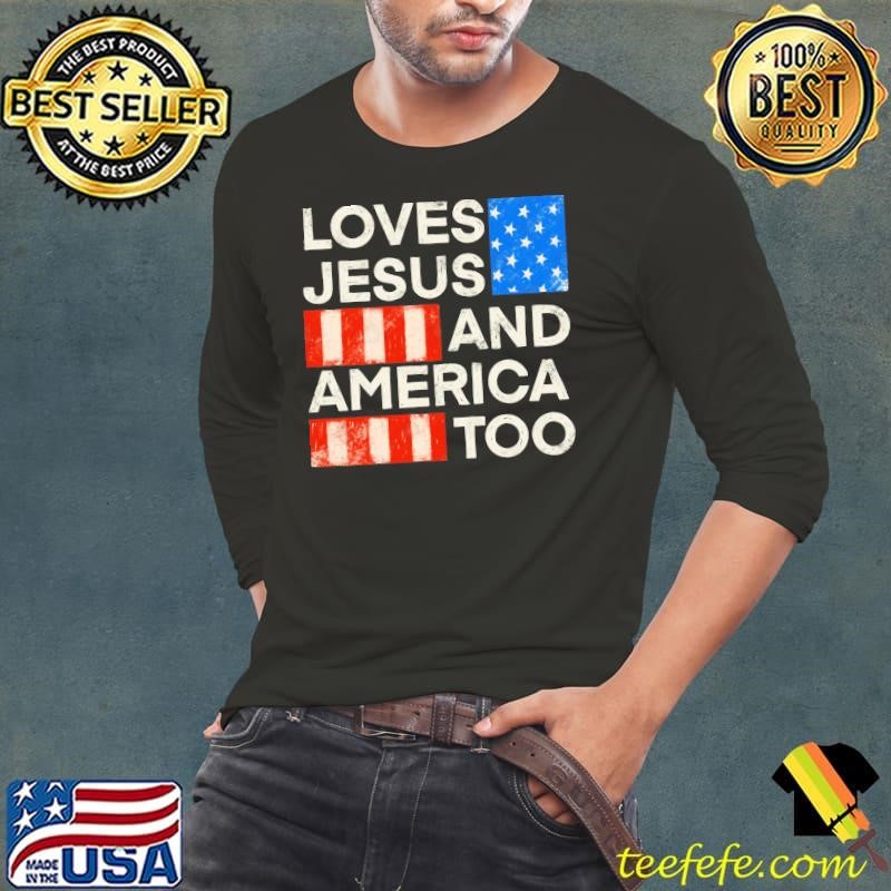 Loves jesus and america too american flag election 2024 T-Shirt