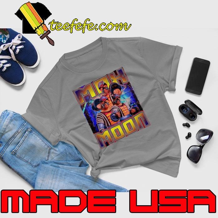 MAX MOON Croatian-Canadian retired professional wrestler T-Shirt