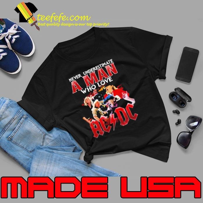 Never Underestimate A Man WHo Love ACDC 2024 Unisex