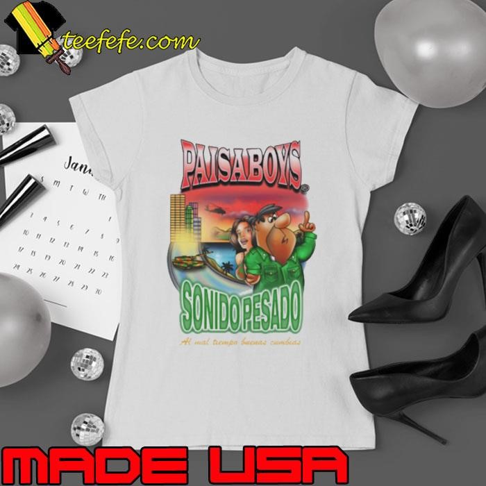 Paisaboys Sonido Pesado A Mal Tiempo Buenas Cumbias shirt