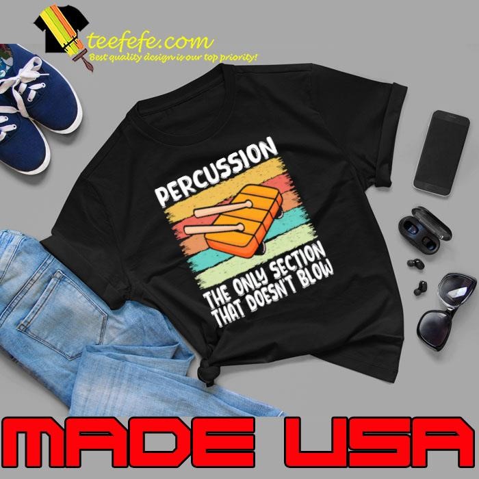 Percussion Pride The Only Section That Doesn't blow Vintage Xylophone Unisex