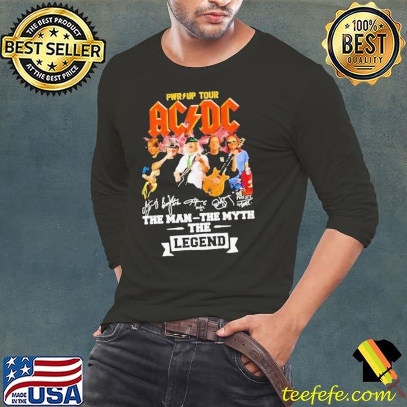 Pwr Up Tour 2024 Ac Dc Band The Man The Myth The Legend Signatures Long Sleeve Tee