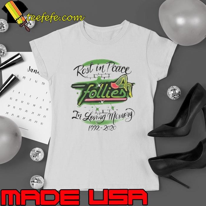 Rest in peace in loving memory Follies 1992-2020 shirt