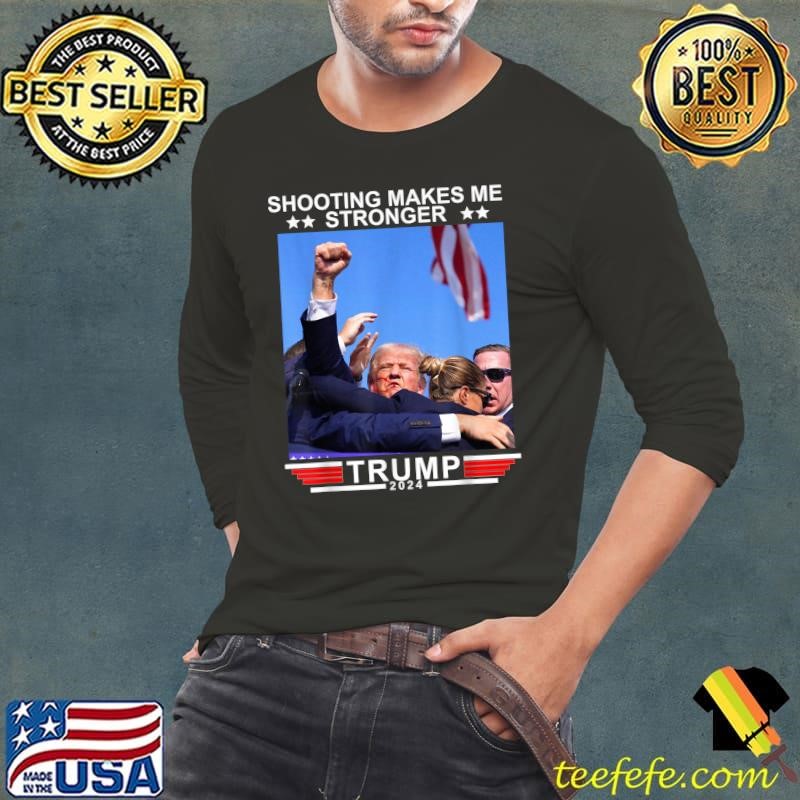 Shooting Makes Me Stronger Trump 2024 T-Shirt