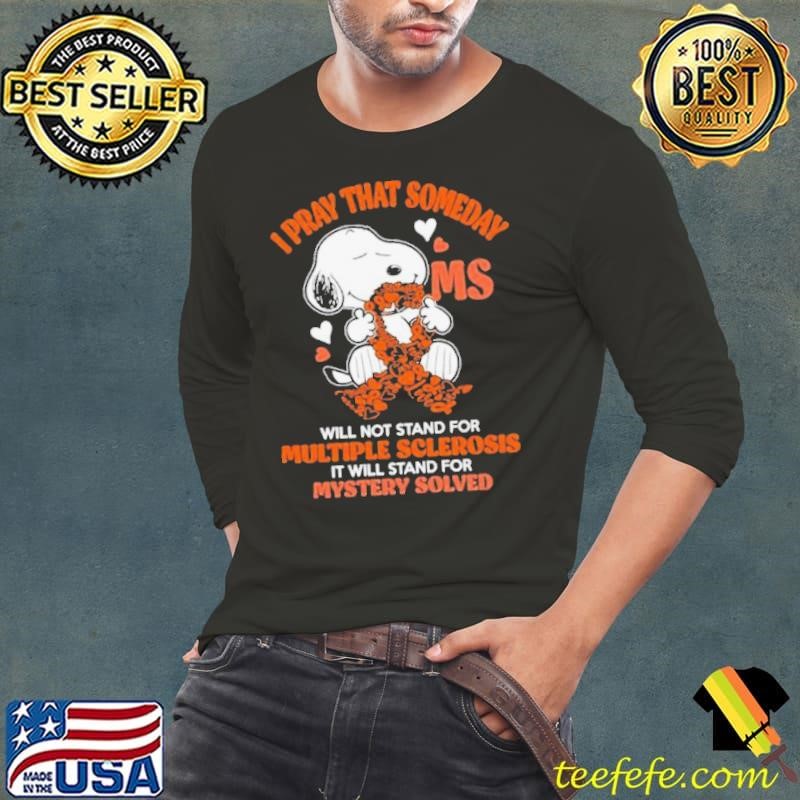 Snoopy I Pray That Someday Ms Will Not Stand For Multiple Sclerosis Long Sleeve Tee