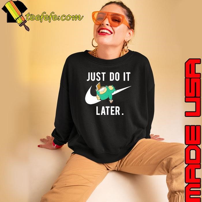 Snorlax Just Do It Later Sweatshirt