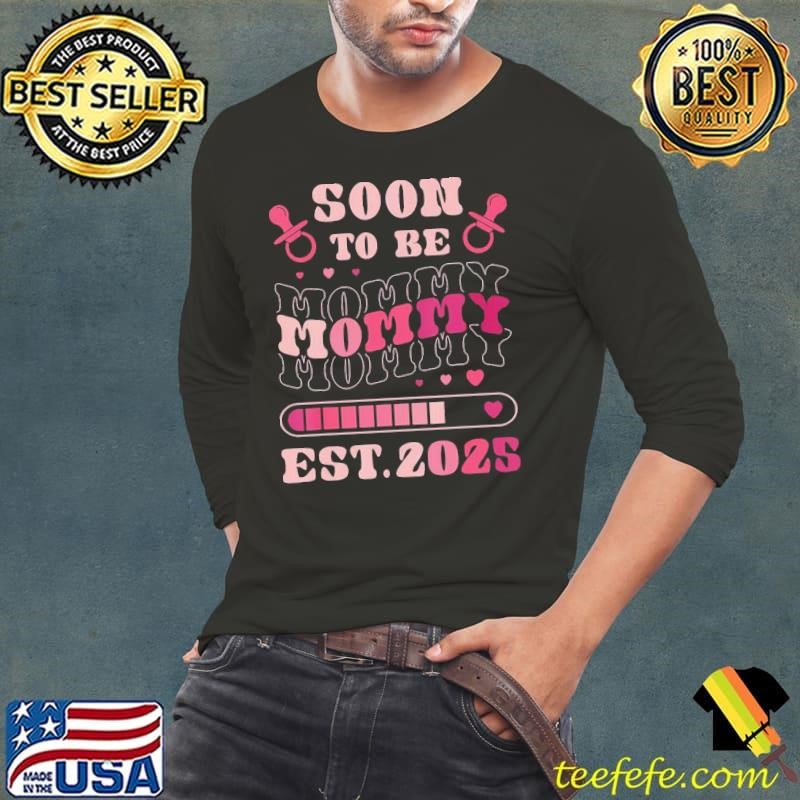 Soon To Be Mommy Est 2025 Expecting Mom Baby Announcement T-Shirt