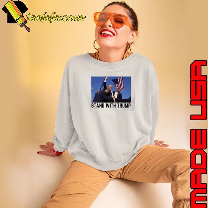 Stand With Trump Sweatshirt Stand With Trump Sweatshirt