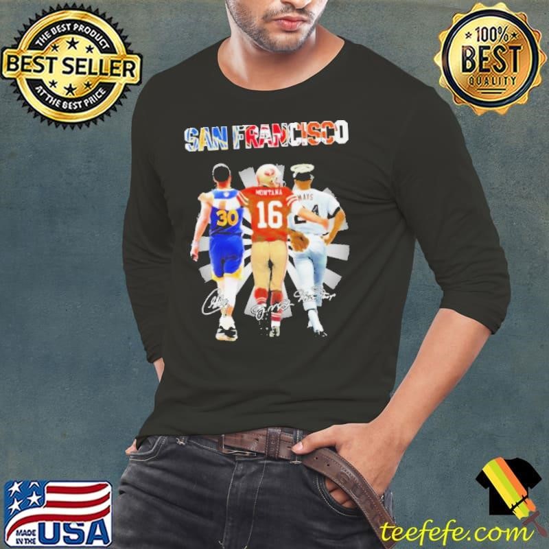 Stephen Curry Joe Montana And Willie Mays San Francisco Sports Teams Signatures Long Sleeve Tee