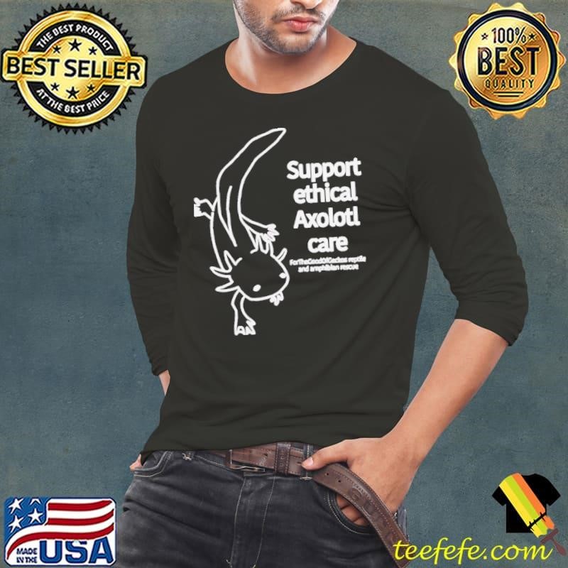 Support ethical axolotl care Long Sleeve Tee