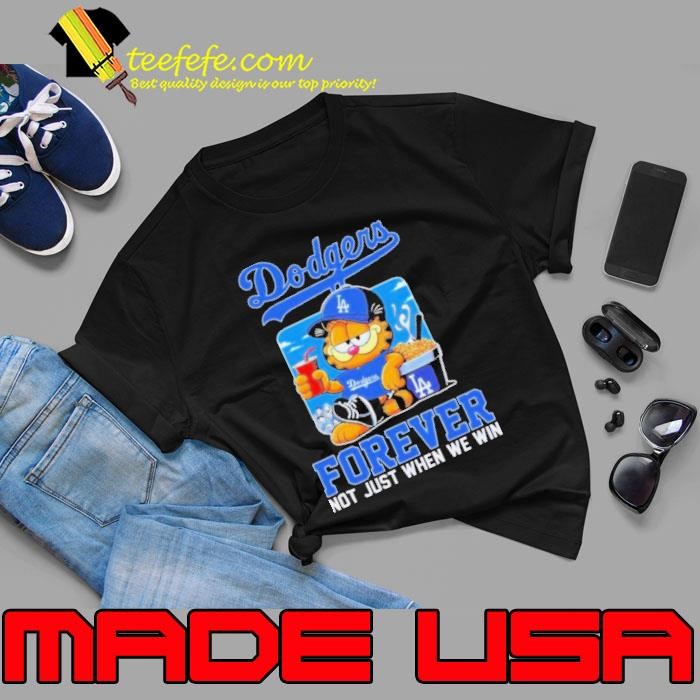 The Garfield Los Angeles Dodgers Forever Not Just When We Win shirt