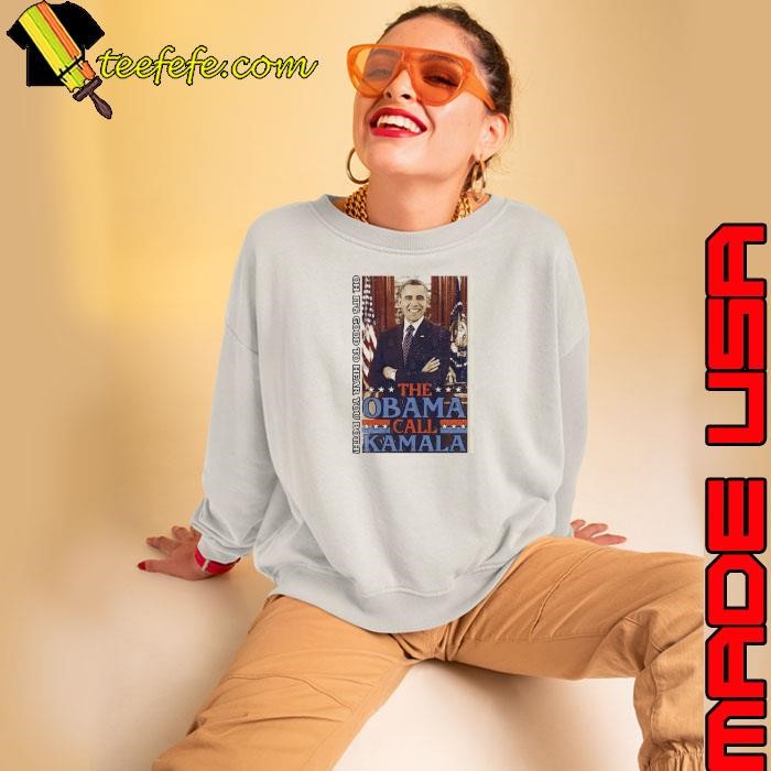 The Obama Call Kamala It's Good To Hear You Both Stars Sweatshirt