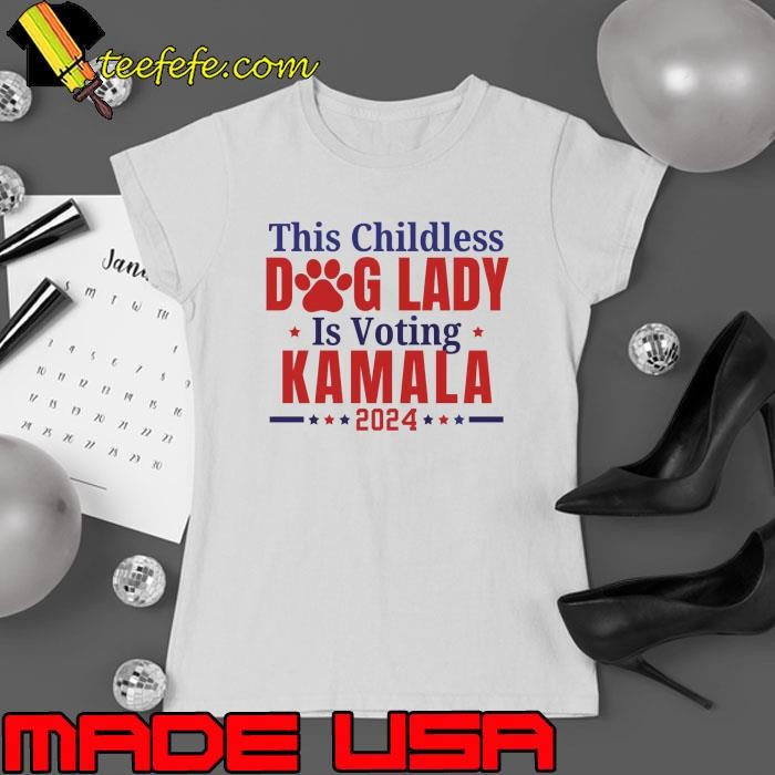 This Childless Dog Lady Is Voting Kamala For President 2024 Ladies tee