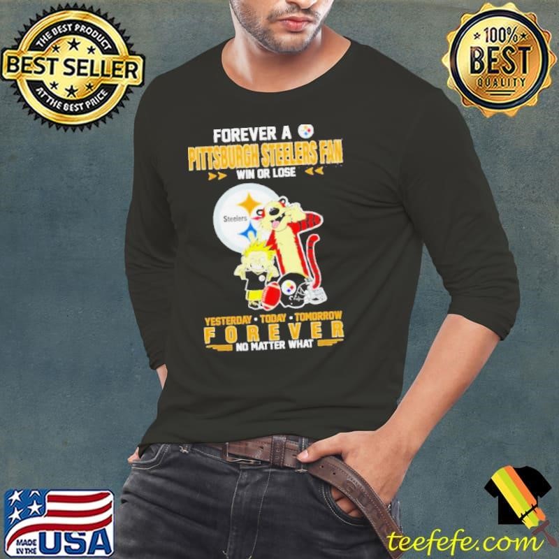 Tiger Forever A Pittsburgh Steelers Fan Win Or Lose No Matter What shirt