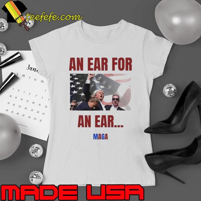 Trump Assassination Attempt An Ear For An Ear Maga Trump Failed Attempt Ladies tee