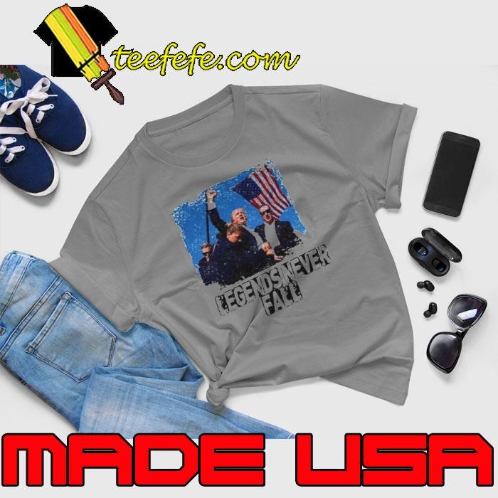 Trump Assassination Attempt Legends Never Fall Unisex
