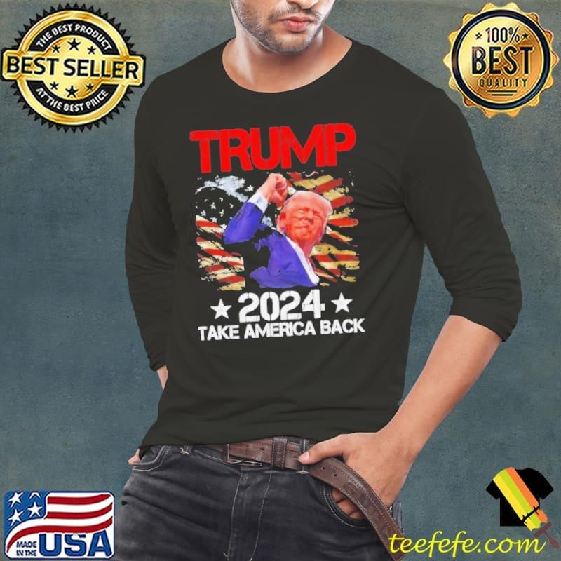 Trump Fist Pump Shot At Trump 2024 Take America Back Trump Survives Rally Shirt