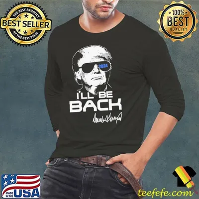 Trump I’ll Be Back Signature 2024 shirt
