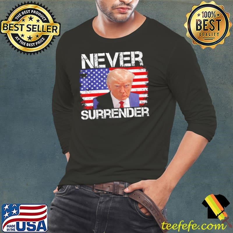 Trump Mug Shot Never Surrender 2024 Long Sleeve Tee