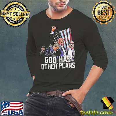 Trump Rally God Has Other Plans shirt