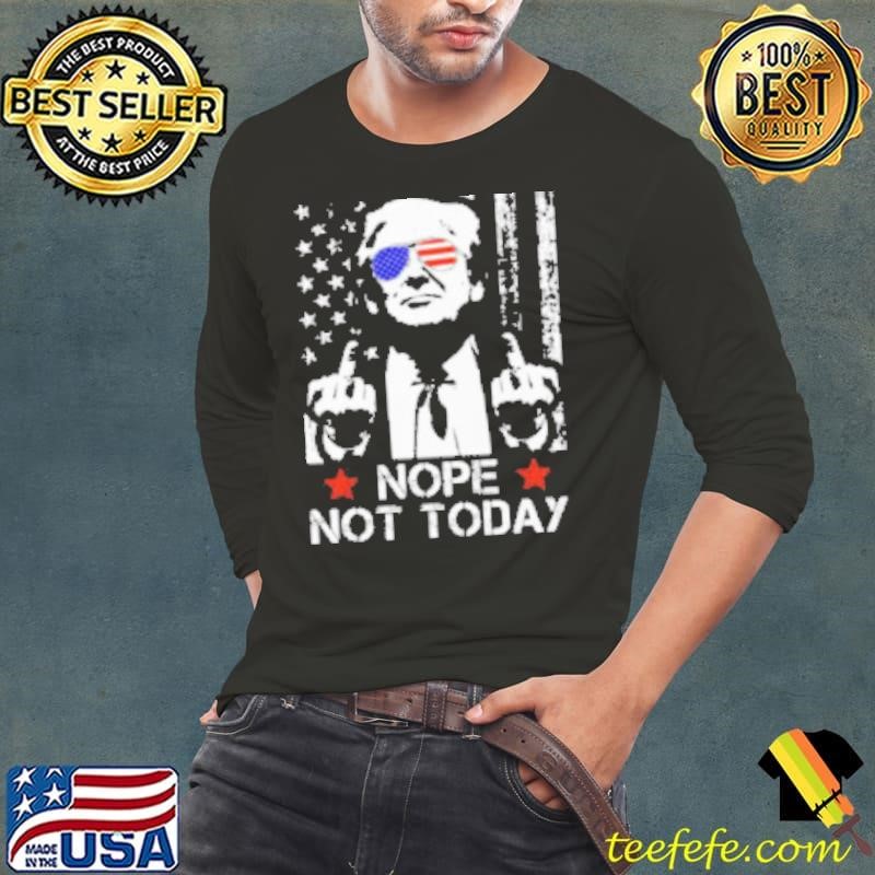 Trump Shooting Nope Not Today Shirt