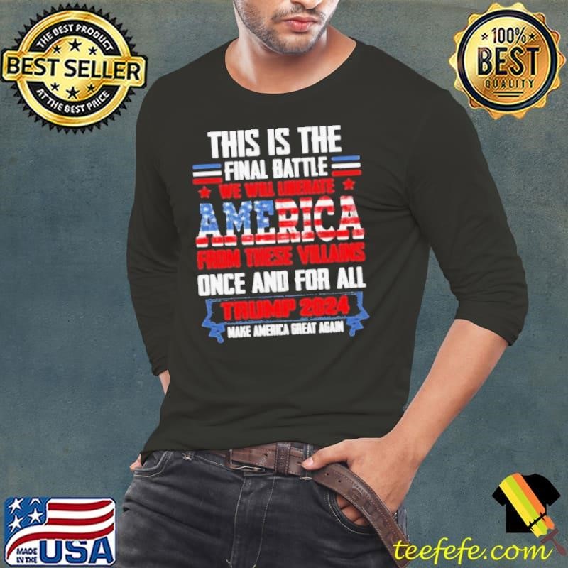 Trump This is the Final Battle 2024 Long Sleeve Tee