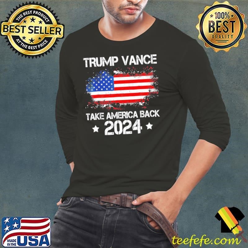 Trump Vance 2024 President USa Flag Take America Back T-Shirt