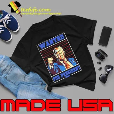 Trump Wanted For President 2024 Election T-Shirt