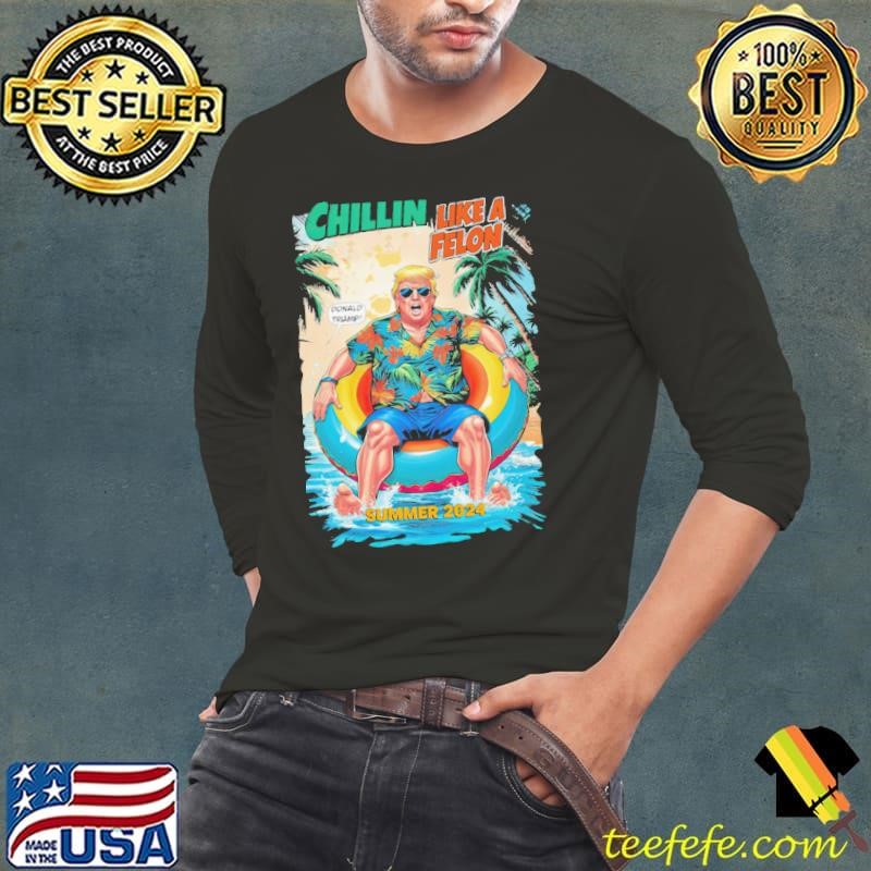 Trump chillin like a felon summer 2024 Long Sleeve Tee