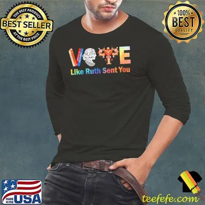 Vote Like Ruth Sent You Tie dye Vote And Tell Ruth Send You T-Shirt