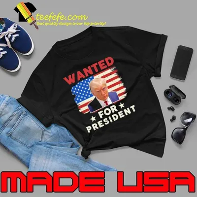 Wanted For President Donald Trump 2024 Stars USa Flag T-Shirt