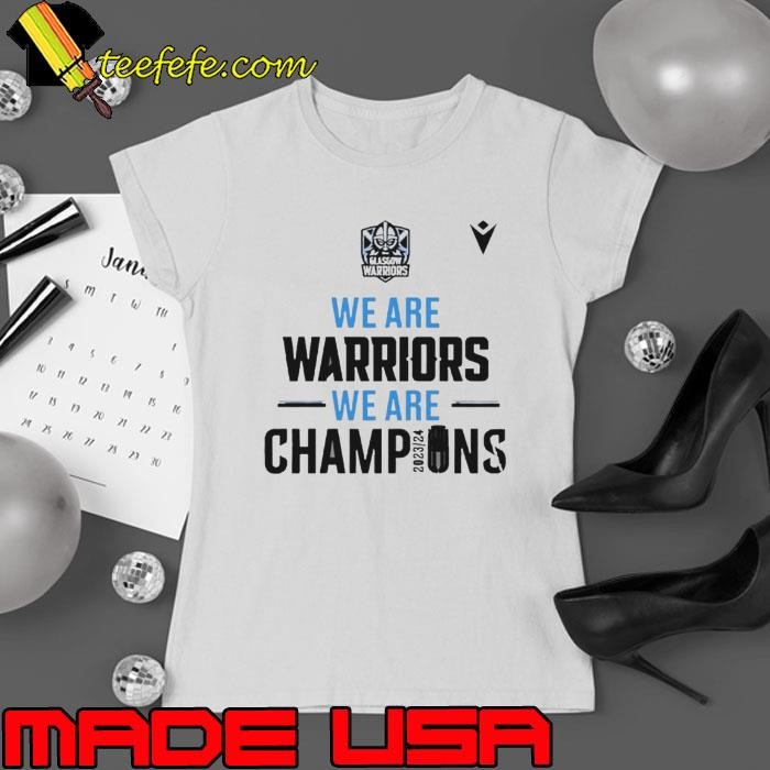 We Are Glasgow Warriors We Are Champions 2023-2024 URC shirt