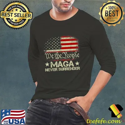 We The People Maga Never Surrender American Flag Trump 2024 T-Shirt