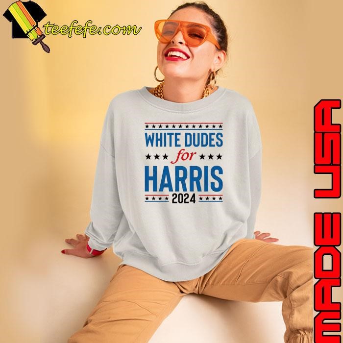 White Dudes For Harris President Election Kamala Harris 2024 Sweatshirt