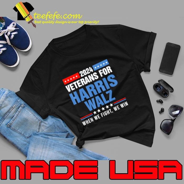 2024 Veterans For Harris Walz When We Fight we Win Unisex