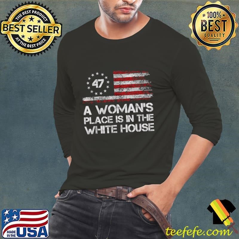 A Woman's Place is in the White House First Female President Usa Flag T-Shirt