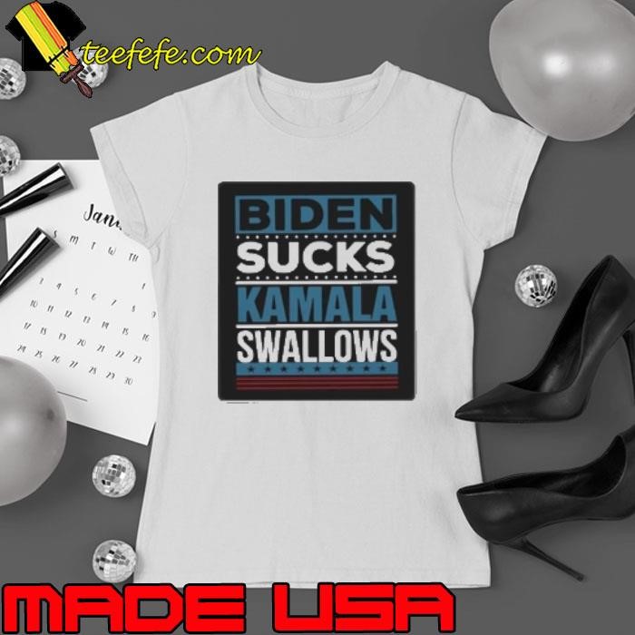 Biden Sucks Kamala Swallows Kamala Harris Ladies tee