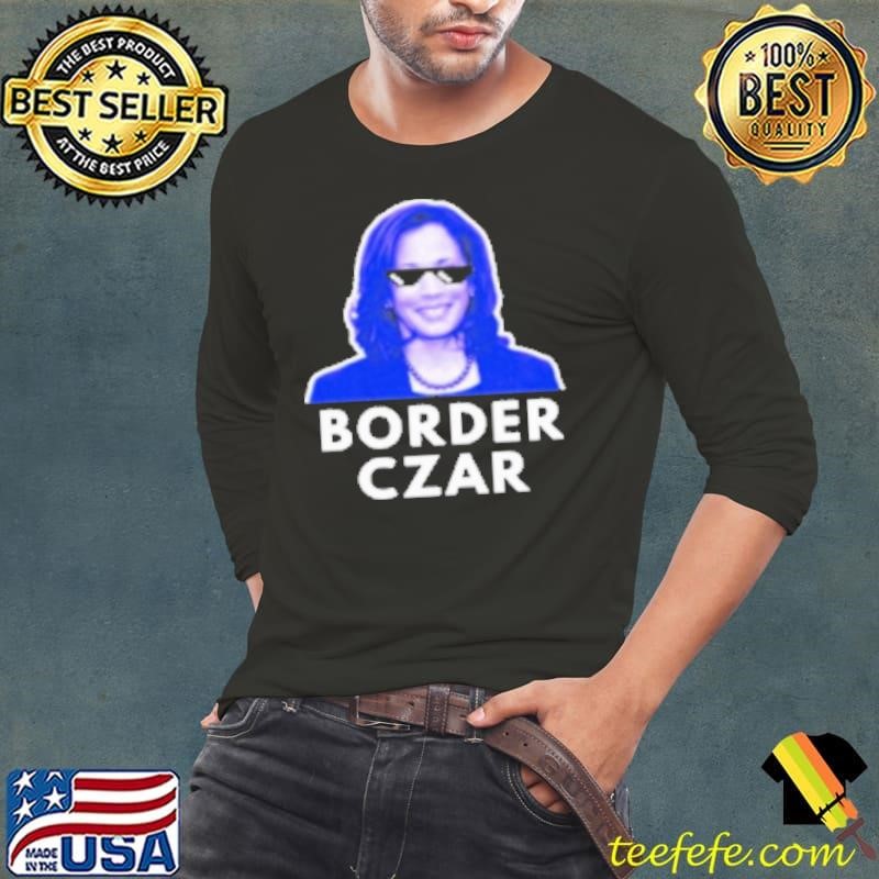 Border Czar Kamala Harris 2024 Long Sleeve Tee