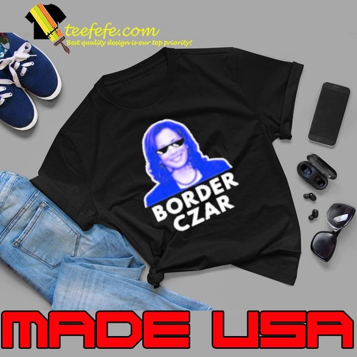 Border Czar Kamala Harris 2024 Unisex